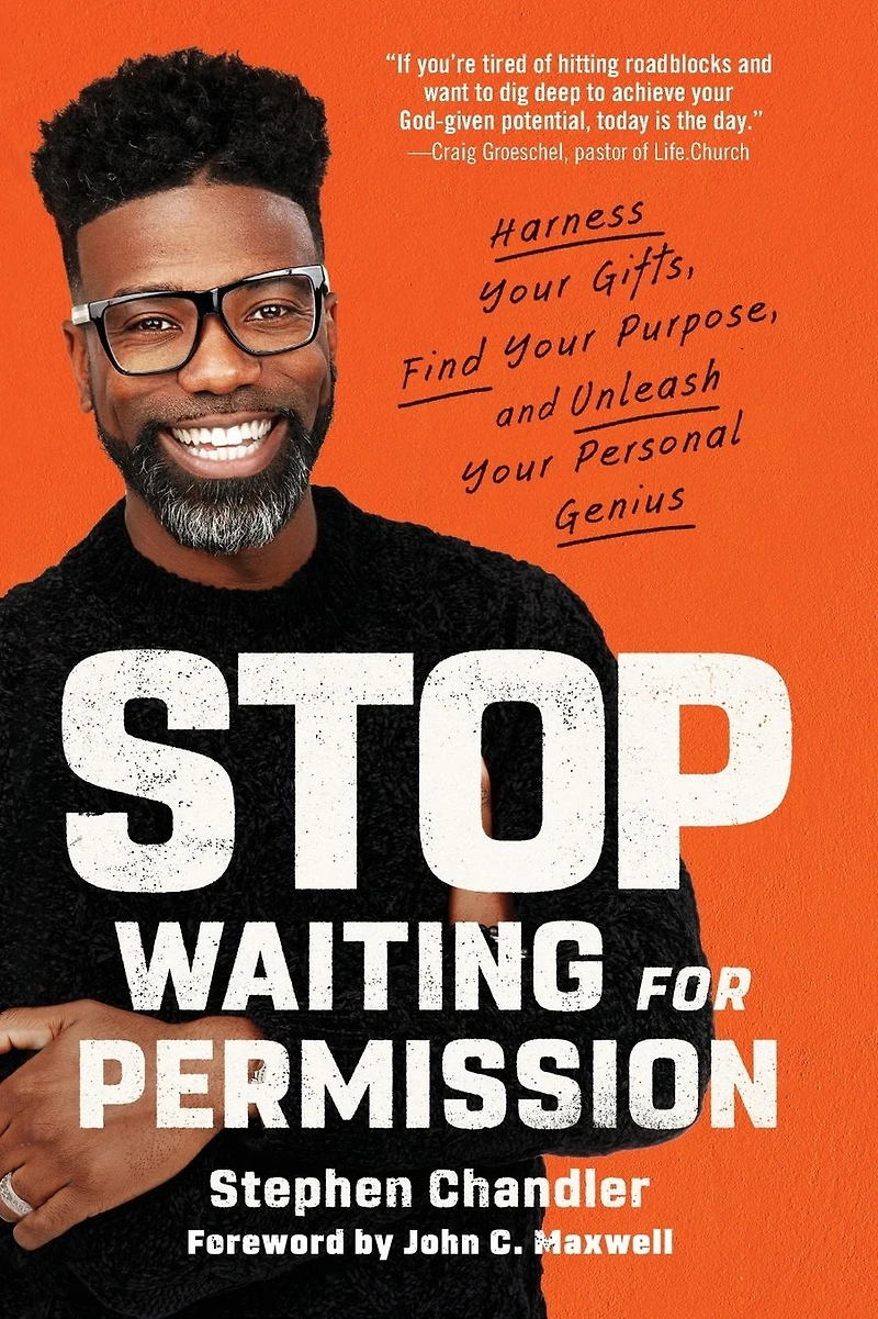 Stop Waiting for Permission: Harness Your Gifts, Find Purpose, and Unleash Personal Genius