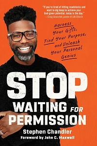 Stop Waiting for Permission: Harness Your Gifts, Find Purpose, and Unleash Personal Genius