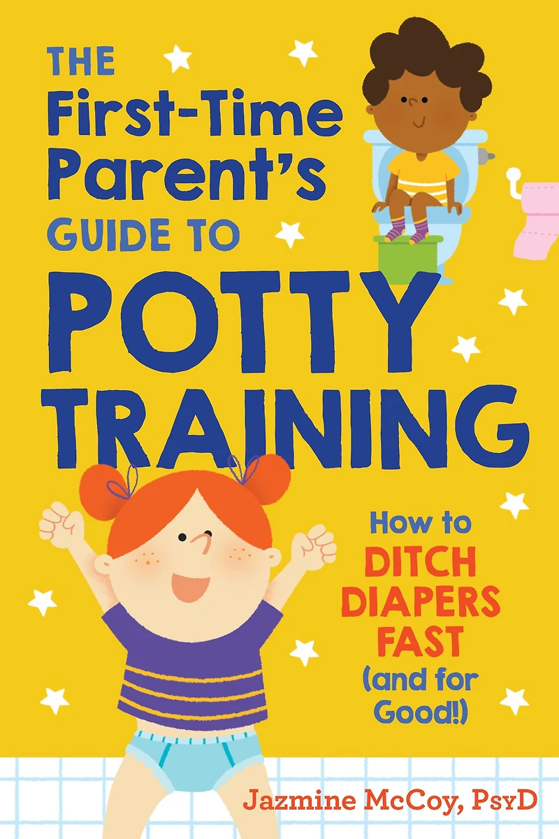The First-Time Parent's Guide to Potty Training: How Ditch Diapers Fast (And for Good!)