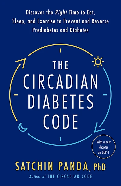 the Circadian Diabetes Code: Discover Right Time to Eat, Sleep, and Exercise Prevent Reverse Prediabetes