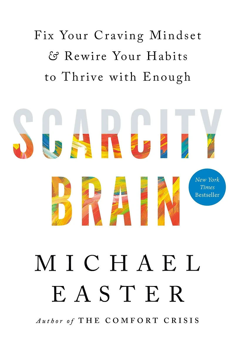 Scarcity Brain: Fix Your Craving Mindset and Rewire Habits to Thrive with Enough
