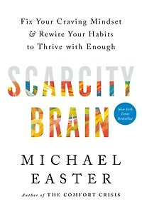 Scarcity Brain: Fix Your Craving Mindset and Rewire Habits to Thrive with Enough
