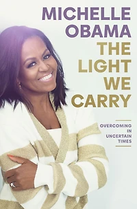 The Light We Carry: Overcoming Uncertain Times
