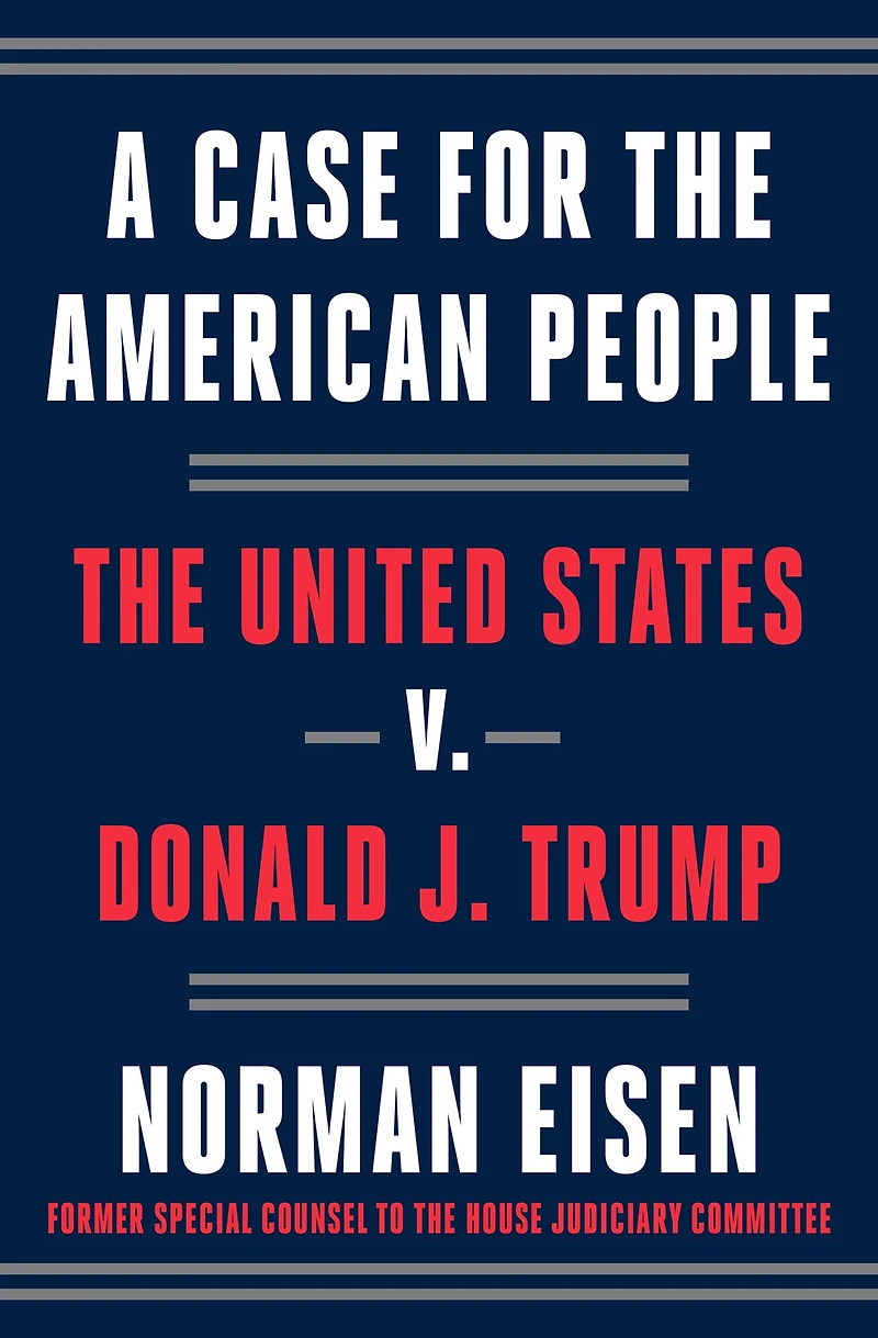 A Case for The American People: United States v. Donald J. Trump