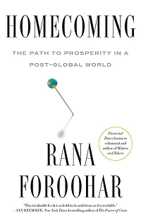 Homecoming: The Path to Prosperity a Post-Global World