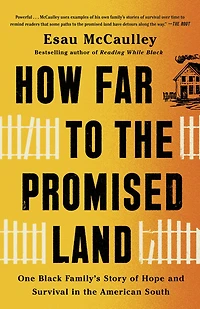 How Far to the Promised Land: One Black Family's Story of Hope and Survival American South
