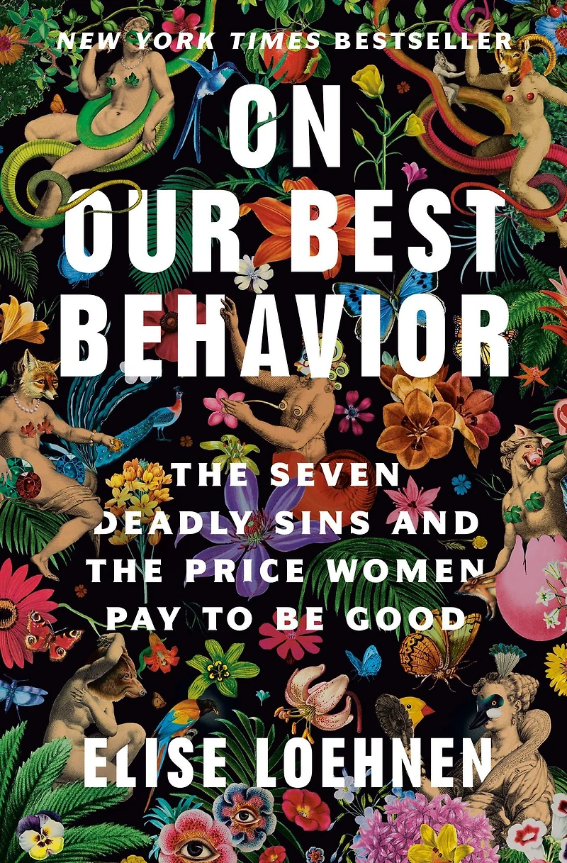 On Our Best Behavior: the Seven Deadly Sins and Price Women Pay to Be Good