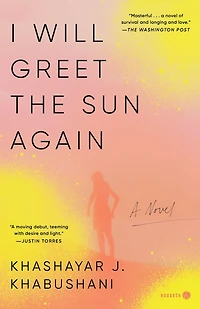 I Will Greet the Sun Again: A Novel