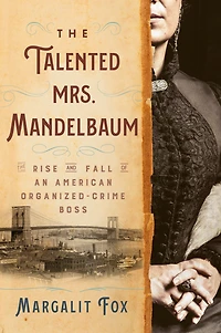 The Talented Mrs. Mandelbaum: Rise and Fall of an American Organized-Crime Boss