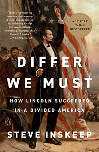 Differ We Must: How Lincoln Succeeded a Divided America