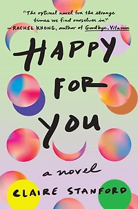 Happy For You: A Novel