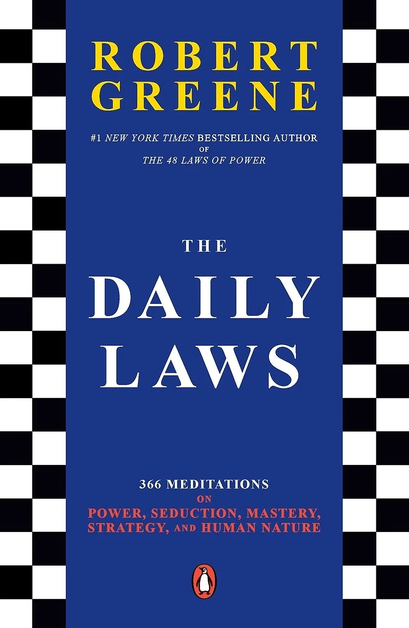 The Daily Laws: 366 Meditations on Power, Seduction, Mastery, Strategy, and Human Nature