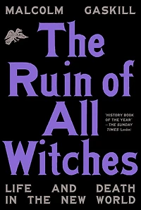 the Ruin of All Witches: Life and Death New World
