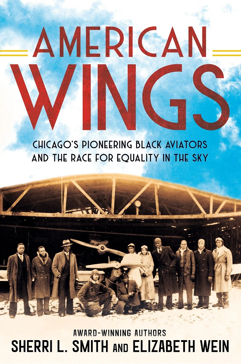 American Wings: Chicago's Pioneering Black Aviators and the Race for Equality Sky