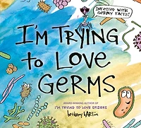 I'm Trying to Love Germs