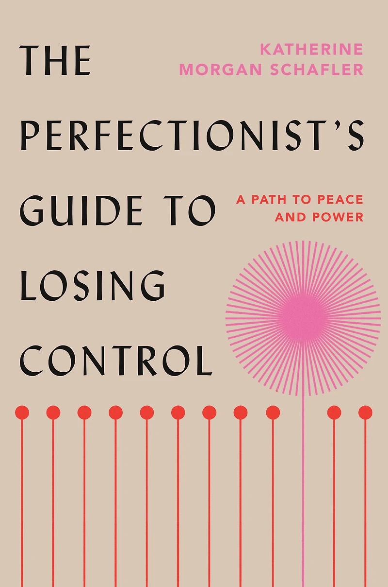 The Perfectionist's Guide to Losing Control: A Path Peace and Power