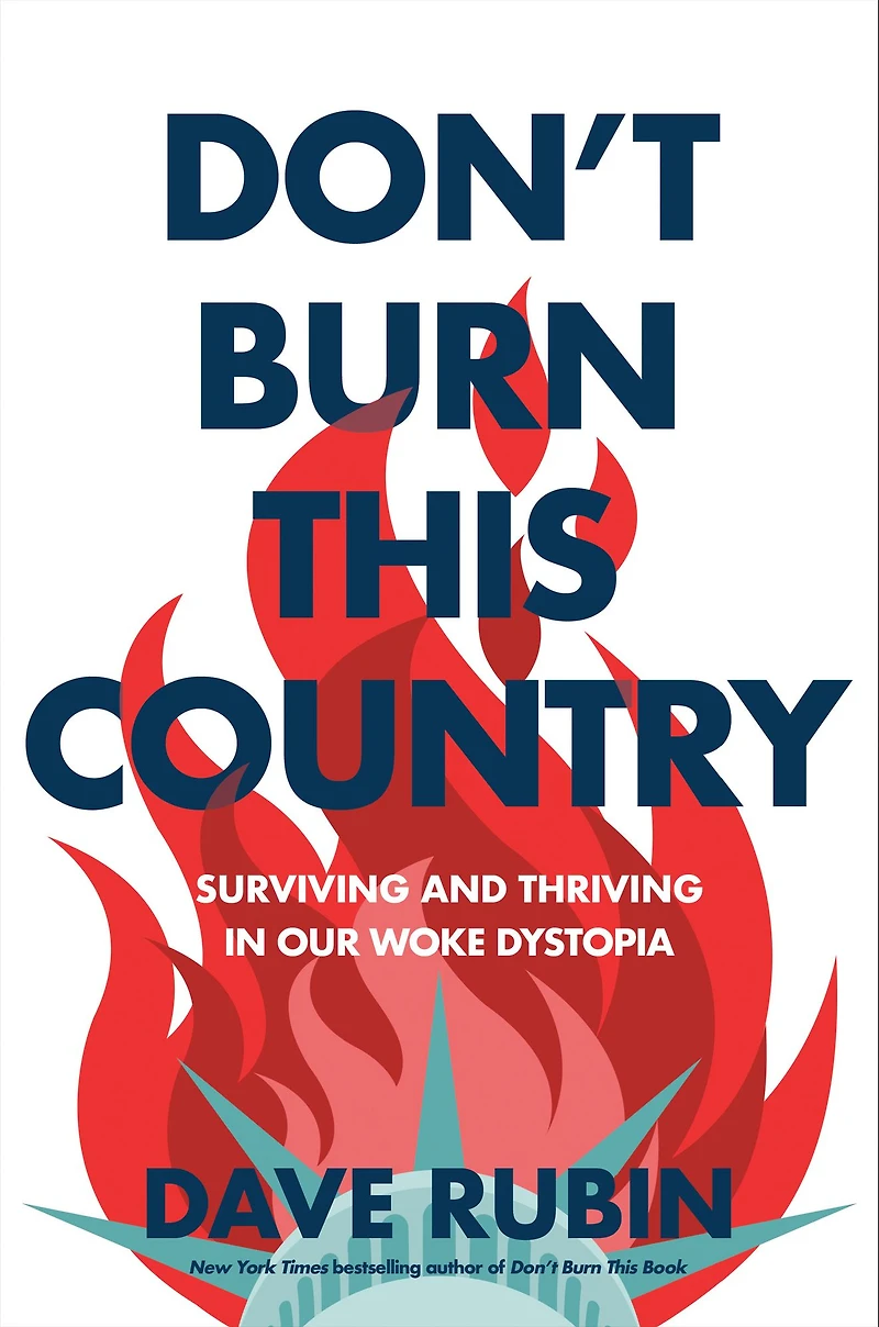 Don't Burn This Country: Surviving and Thriving Our Woke Dystopia