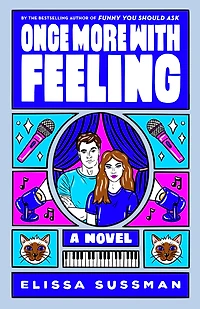 Once More with Feeling: A Novel
