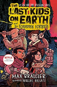 the Last Kids on Earth and Forbidden Fortress (Last Series #8)