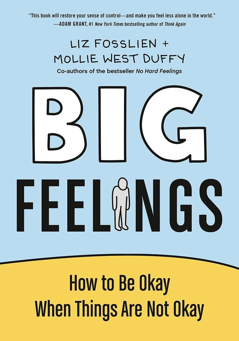 Big Feelings: How to Be Okay When Things Are Not