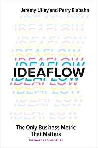 Ideaflow: The Only Business Metric That Matters