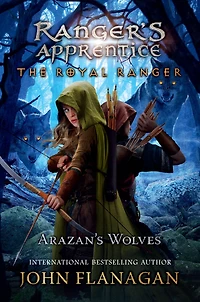 Arazan's Wolves (Ranger's Apprentice: The Royal Ranger Series #6)