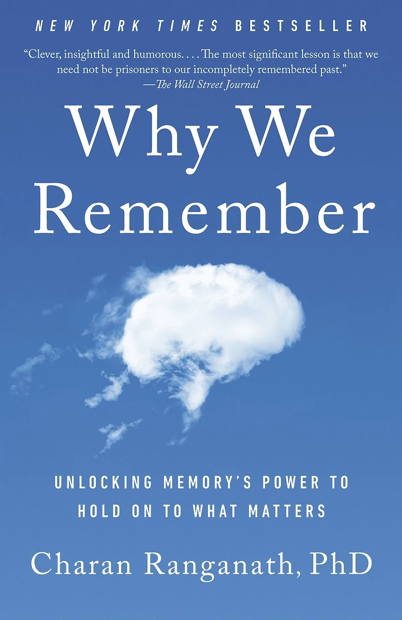 Why We Remember: Unlocking Memory's Power to Hold on What Matters