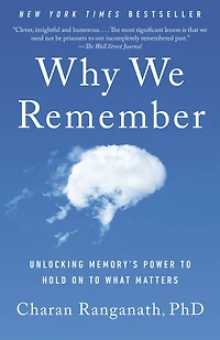 Why We Remember: Unlocking Memory's Power to Hold on What Matters