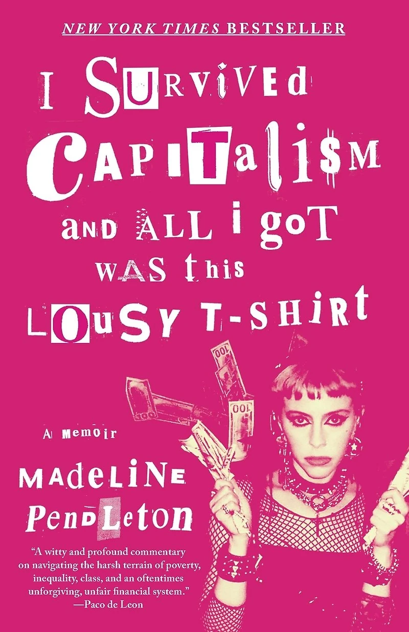 I Survived Capitalism and All Got Was This Lousy T-Shirt: Everything Wish Never Had to Learn About Money