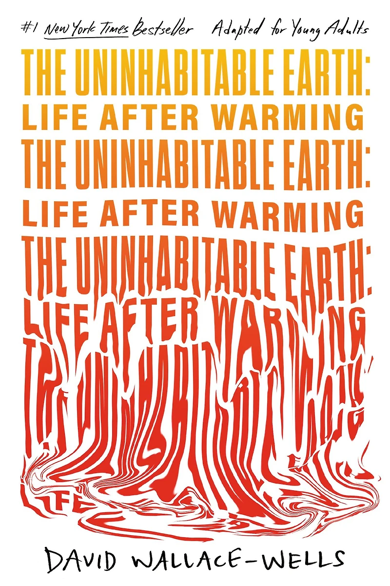 The Uninhabitable Earth: Life After Warming
