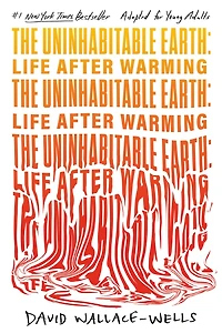 The Uninhabitable Earth: Life After Warming