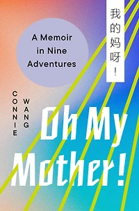Oh My Mother!: A Memoir Nine Adventures
