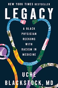 Legacy: A Black Physician Reckons with Racism Medicine