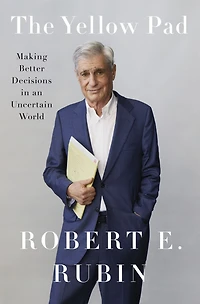 The Yellow Pad: Making Better Decisions an Uncertain World