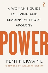 Power: A Woman's Guide to Living and Leading Without Apology