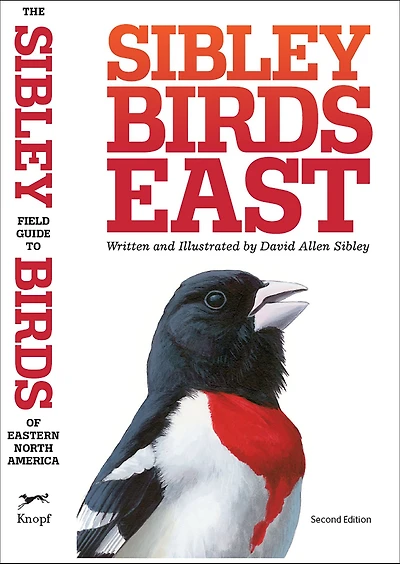 The Sibley Field Guide to Birds of Eastern North America: Second Edition