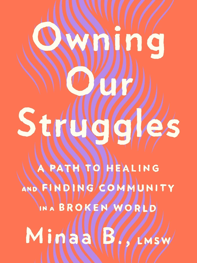 Owning Our Struggles: a Path to Healing and Finding Community Broken World