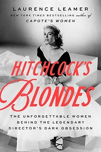 Hitchcock's Blondes: the Unforgettable Women Behind Legendary Director's Dark Obsession