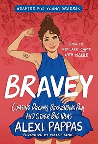 Bravey: Chasing Dreams, Befriending Pain, and Other Big Ideas