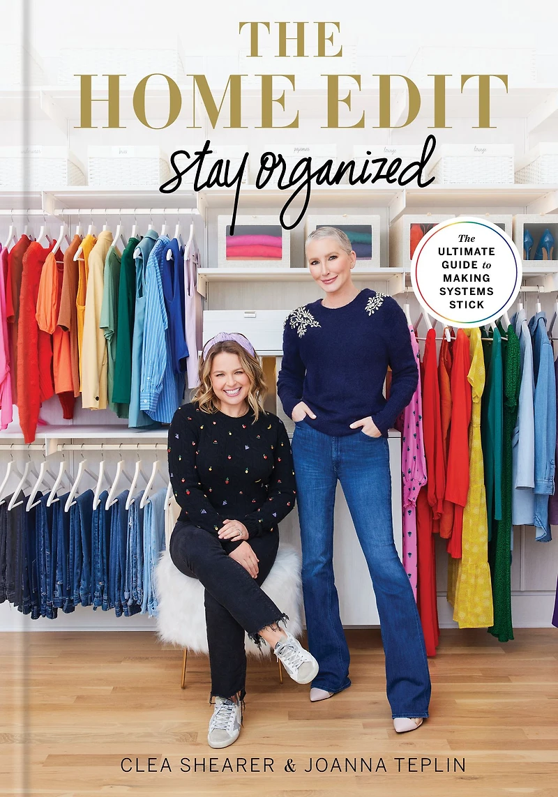 The Home Edit: Stay Organized: Ultimate Guide to Making Systems Stick