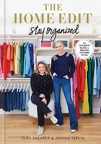 The Home Edit: Stay Organized: Ultimate Guide to Making Systems Stick