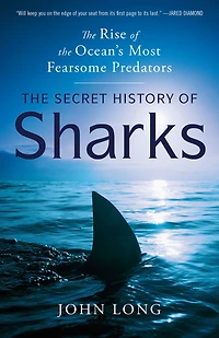 the Secret History of Sharks: Rise Ocean's Most Fearsome Predators