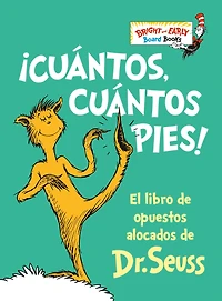 ¡Cuántos, cuántos Pies! (The Foot Book Spanish Edition): El libro de opuestos alocados Dr. Seuss