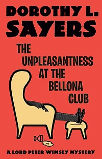the Unpleasantness at Bellona Club: A Lord Peter Wimsey Mystery