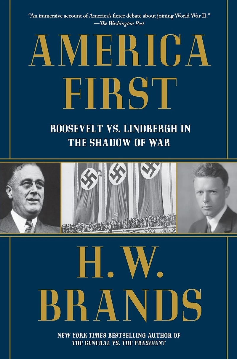 America First: Roosevelt vs. Lindbergh the Shadow of War