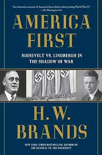 America First: Roosevelt vs. Lindbergh the Shadow of War