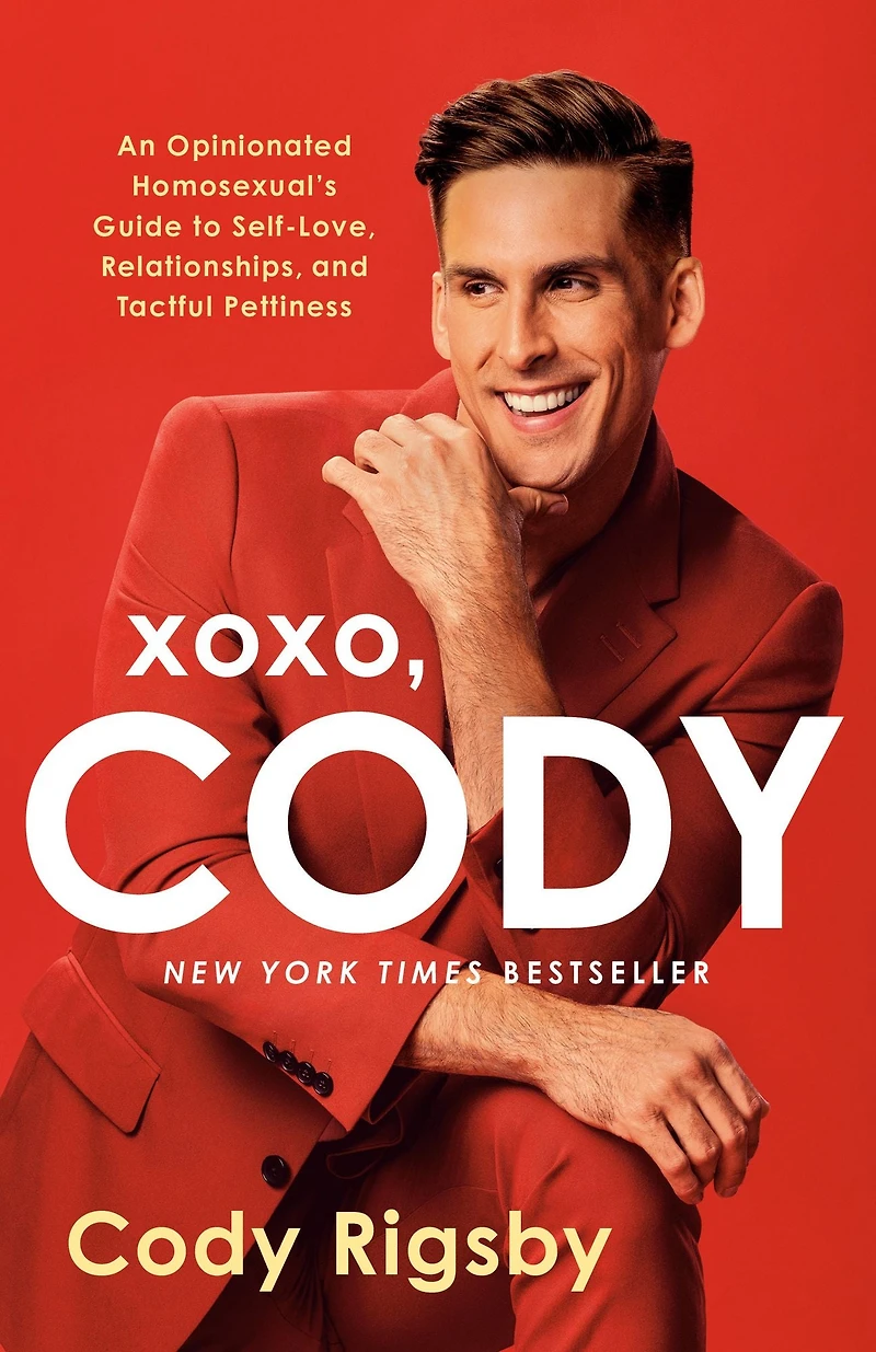 XOXO, Cody: An Opinionated Homosexual's Guide to Self-Love, Relationships, and Tactful Pettiness