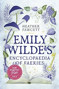 Emily Wilde's Encyclopaedia of Faeries (Emily Wilde Series #1)