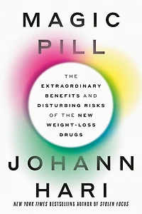 Magic Pill: the Extraordinary Benefits and Disturbing Risks of New Weight-Loss Drugs