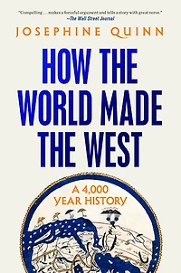 How the World Made West: A 4,000 Year History